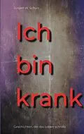 E-Book (epub) Ich bin krank von Jürgen W. Schulz
