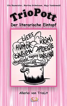 E-Book (epub) TrioPott von Uta Baumeister, Martina Grünebaum, Maja Vandenwald