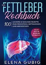 E-Book (epub) Das Fettleber Kochbuch von Elena Gubig
