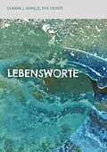 E-Book (epub) Lebensworte von Claudia J. Schulze, Vita Tucaite