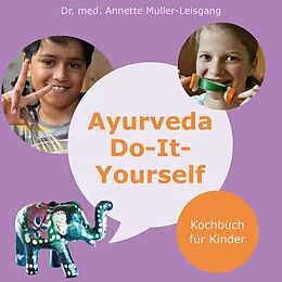 E-Book (pdf) Ayurveda Do-It-Yourself von Annette Müller-Leisgang