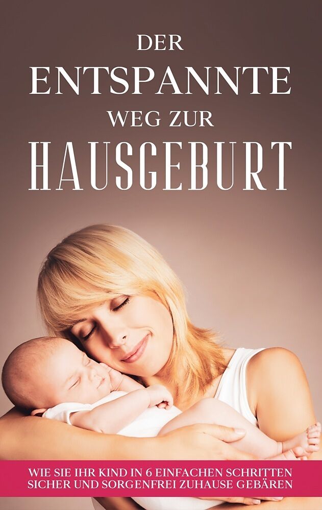 Der entspannte Weg zur Hausgeburt