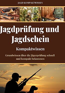 Fester Einband Jagdprüfung und Jagdschein (Kompaktwissen) von Jagd Kompaktwissen