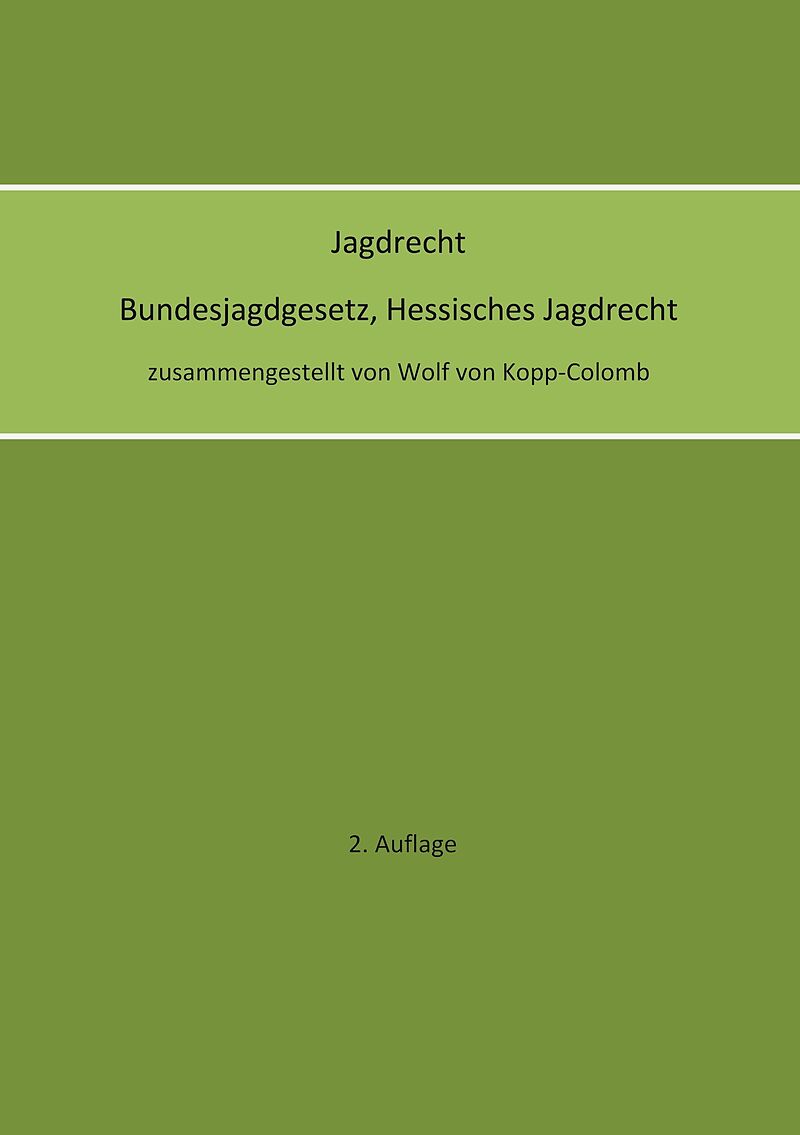 Jagdrecht Bundesjagdgesetz, Hessisches Jagdrecht (2. Auflage)