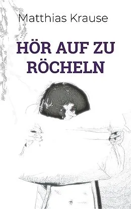E-Book (epub) Hör auf zu röcheln von Matthias Krause
