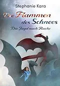 E-Book (epub) Die Flammen des Schnees von Stephanie Kara
