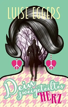 E-Book (epub) Dein zweigeteiltes Herz von Luise Eggers