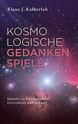 E-Book (epub) Kosmologische Gedankenspiele von Klaus J. Kalberlah