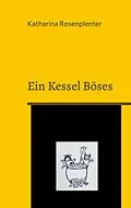 E-Book (epub) Ein Kessel Böses von Katharina Rosenplenter