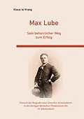 E-Book (pdf) Max Lube Sein beharrlicher Weg zum Erfolg von Klaus Le Vrang