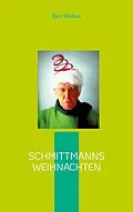 E-Book (epub) Schmittmanns Weihnachten von Ben Weber