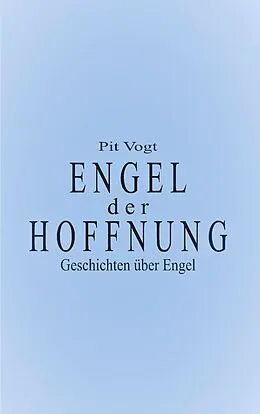 E-Book (epub) Engel der Hoffnung von Pit Vogt