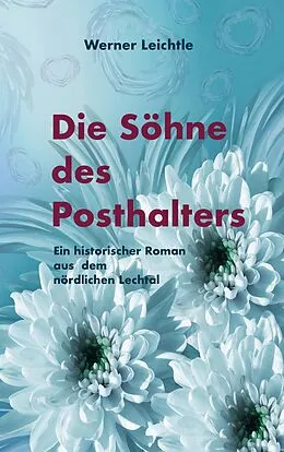 E-Book (epub) Die Söhne des Posthalters von Werner Leichtle