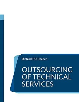 E-Book (pdf) Outsourcing of Technical Services von Dietrich F. O. Roeben