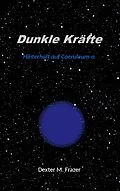 E-Book (epub) Dunkle Kräfte von Dexter M. Frazer