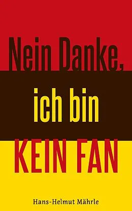 E-Book (epub) Nein Danke, ich bin kein Fan von Hans-Helmut Mährle