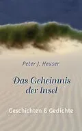 E-Book (epub) Das Geheimnis der Insel von Peter J. Heuser