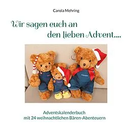 E-Book (epub) Wir sagen euch an den lieben Advent.... von Carola Mehring
