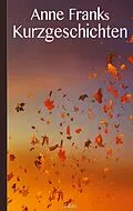 E-Book (epub) Anne Franks Kurzgeschichten von Anne Frank