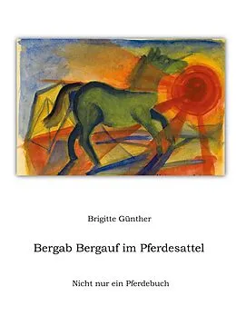 E-Book (epub) Bergab Bergauf im Pferdesattel von Brigitte Günther