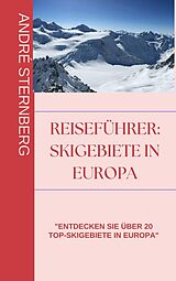 E-Book (epub) Skigebiete in Europa von André Sternberg