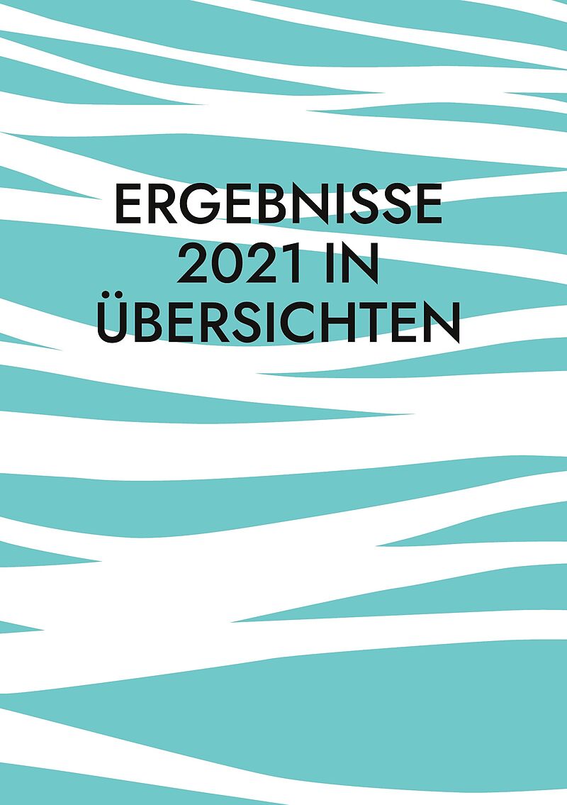 Ergebnisse 2021 in Übersichten