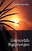 E-Book (epub) Unerwartete Begegnungen von Manfred Hellweg