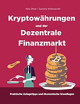 E-Book (epub) Kryptowährungen und der Dezentrale Finanzmarkt von Nils Otter, Sandra Willmeroth