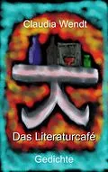 E-Book (epub) Das Literaturcafé von Claudia Wendt