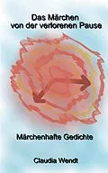 E-Book (epub) Das Märchen von der verlorenen Pause von Claudia Wendt