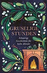 Fester Einband Gruselige Stunden von Kiran Millwood Hargrave, Laura Shepherd-Robinson, Stuart Turton