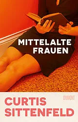 Fester Einband Mittelalte Frauen von Curtis Sittenfeld