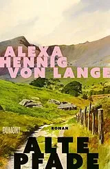 Fester Einband Alte Pfade von Alexa Hennig von Lange