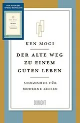 Fester Einband Der alte Weg zu einem guten Leben von Ken Mogi