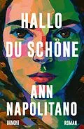E-Book (epub) Hallo, du Schöne von Ann Napolitano
