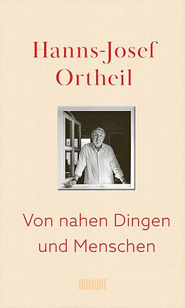 E-Book (epub) Von nahen Dingen und Menschen von Hanns-Josef Ortheil