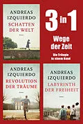 E-Book (epub) Wege der Zeit - Die Trilogie in einem Band von Andreas Izquierdo