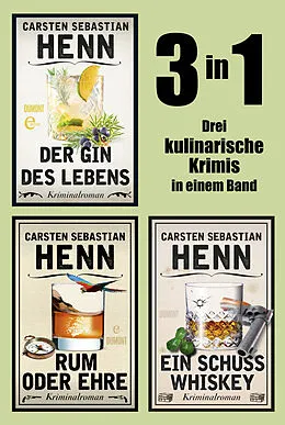 E-Book (epub) Der Gin des Lebens, Rum oder Ehre &amp; Ein Schuss Whiskey - 3in1 von Carsten Sebastian Henn