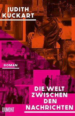 E-Book (epub) Die Welt zwischen den Nachrichten von Judith Kuckart