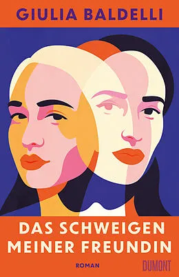E-Book (epub) Das Schweigen meiner Freundin von Giulia Baldelli