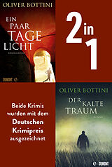 E-Book (epub) Ein paar Tage Licht &amp; Der kalte Traum von Oliver Bottini