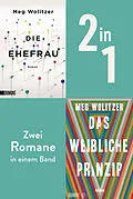E-Book (epub) Die Ehefrau &amp; Das weibliche Prinzip von Meg Wolitzer