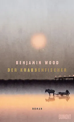 E-Book (epub) Der Krabbenfischer von Benjamin Wood
