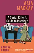 E-Book (epub) A Serial Killers Guide to Marriage von Asia Mackay
