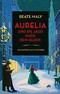 E-Book (epub) Aurelia und die Jagd nach dem Glück von Beate Maly