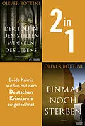 E-Book (epub) Der Tod in den stillen Winkeln des Lebens &amp; Einmal noch sterben von Oliver Bottini