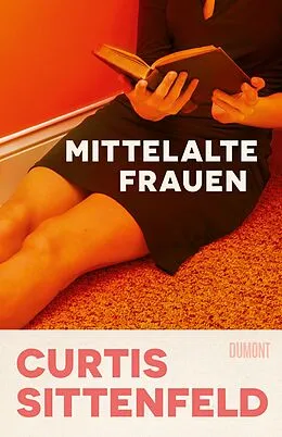 E-Book (epub) Mittelalte Frauen von Curtis Sittenfeld