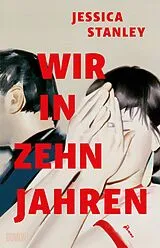 E-Book (epub) Wir in zehn Jahren von Jessica Stanley