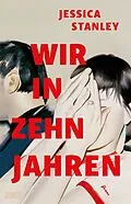 E-Book (epub) Wir in zehn Jahren von Jessica Stanley