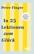 E-Book (epub) In 25 Lektionen zum Glück von Peter Finger